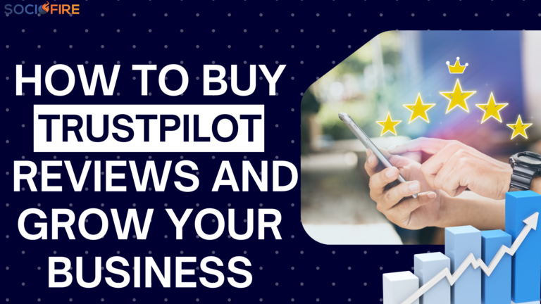 How to Buy Trustpilot Reviews and Grow Your Business