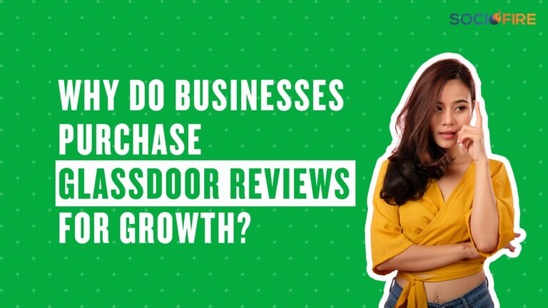 Why Do Businesses Purchase Glassdoor Reviews for Growth?