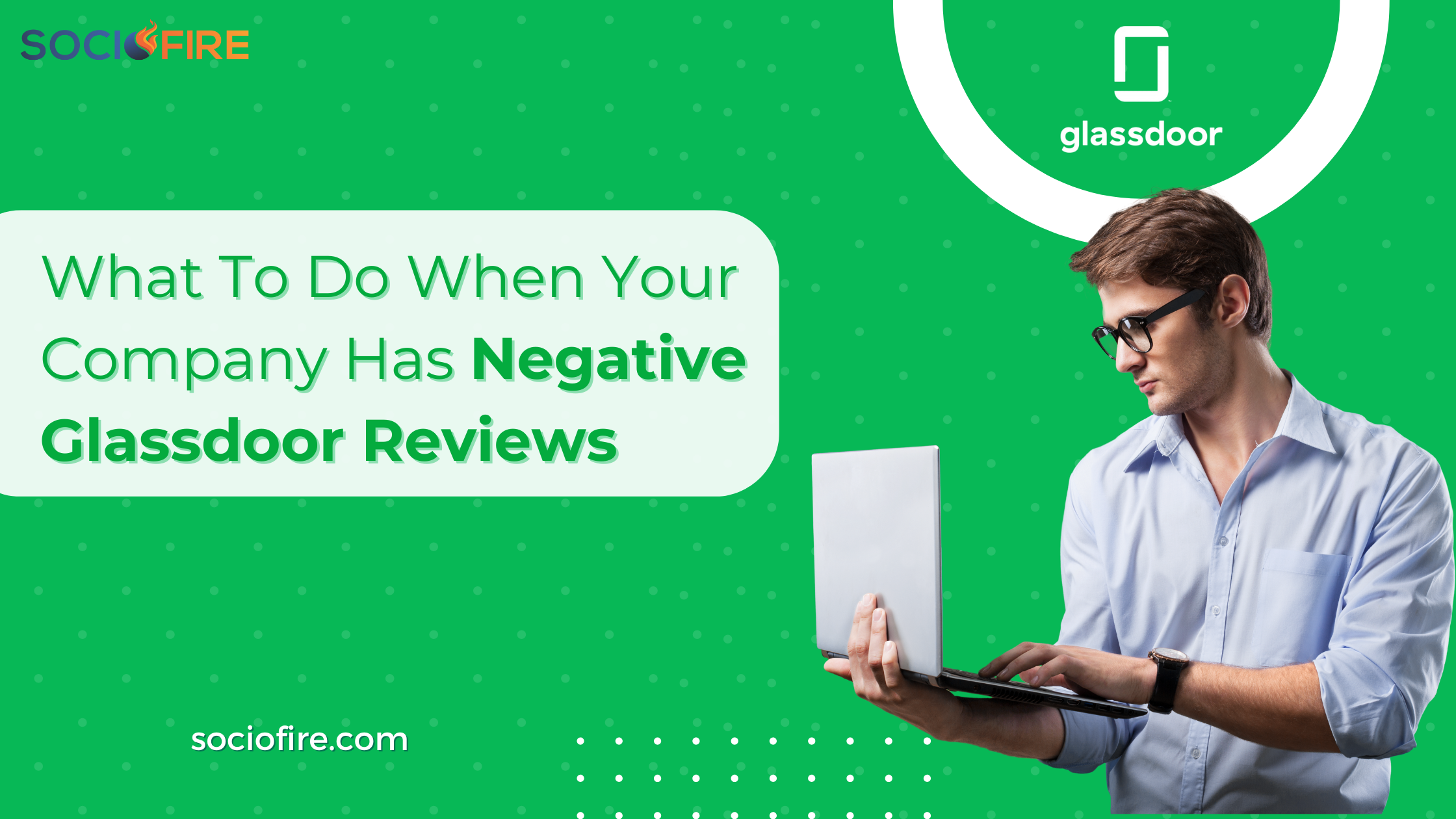 What To Do When Your Company Has Negative Glassdoor Reviews