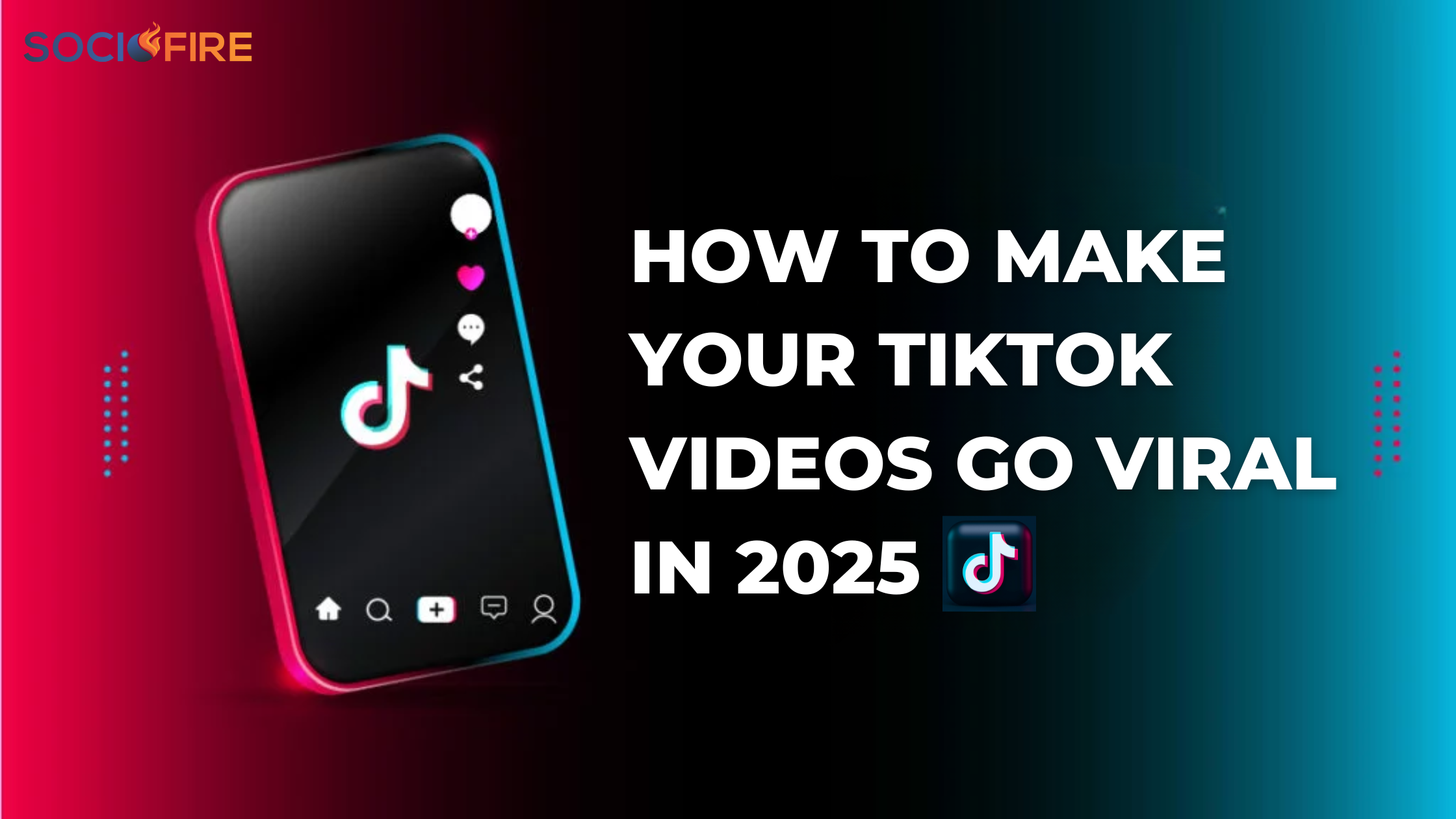 Make Your TikTok Videos Go Viral in 2025