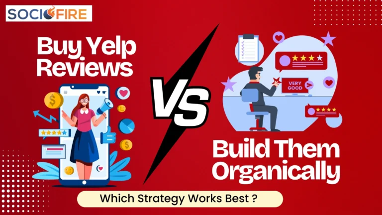 Buy Yelp Reviews vs. Build Them Organically: Which Strategy Works Best in 2025?