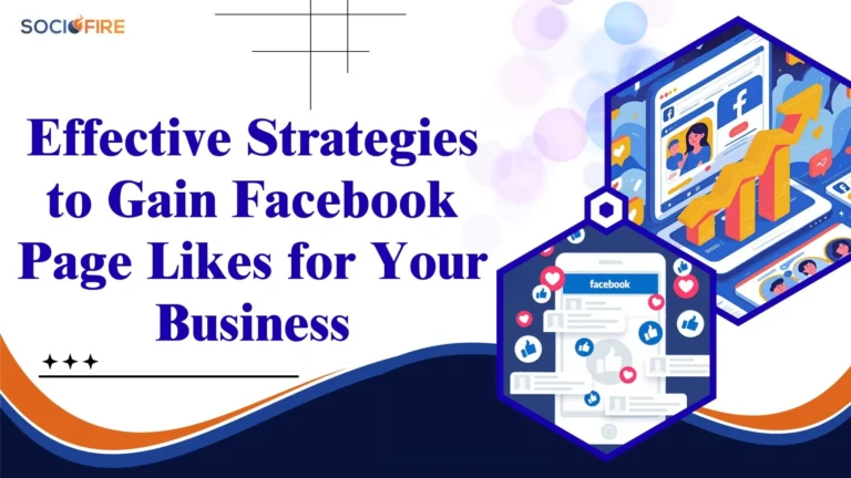 Effective Strategies to Gain Facebook Page Likes for Your Business